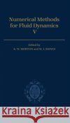 Numerical Methods for Fluid Dynamics V K. W. Morton M. J. Baines 9780198514800 Oxford University Press
