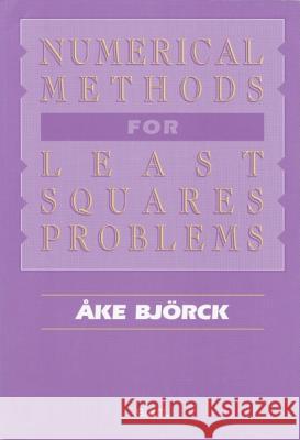 Numerical Methods for Least Squares Problems Ake Bjorck 9780898713602 SOCIETY FOR INDUSTRIAL & APPLIED MATHEMATICS, - książka