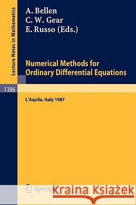 Numerical Methods for Ordinary Differential Equations: Proceedings of the Workshop Held in l'Aquila (Italy), September 16-18, 1987 Bellen, Alfredo 9783540514787 Springer - książka