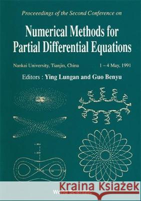 Numerical Methods for Partial Differential Equations - Proceedings of 2nd Conference Lung-An Ying Ben-Yu Guo 9789810209292 World Scientific Publishing Company - książka