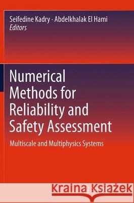 Numerical Methods for Reliability and Safety Assessment: Multiscale and Multiphysics Systems Kadry, Seifedine 9783319379319 Springer - książka
