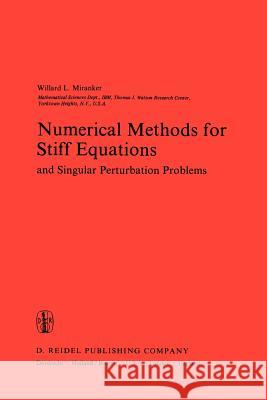 Numerical Methods for Stiff Equations and Singular Perturbation Problems: And Singular Perturbation Problems Miranker, A. 9781402002984 Kluwer Academic Publishers - książka