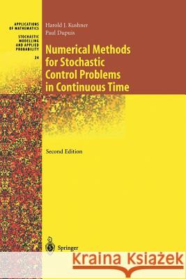 Numerical Methods for Stochastic Control Problems in Continuous Time Harold Kushner Paul G. Dupuis 9781461265313 Springer - książka