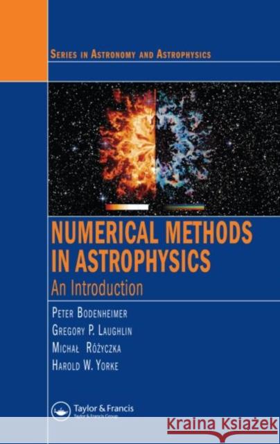 Numerical Methods in Astrophysics : An Introduction P. Bodenheimer Bodenheimer Bodenheimer G. Laughlin 9780750308830 Taylor & Francis Group - książka