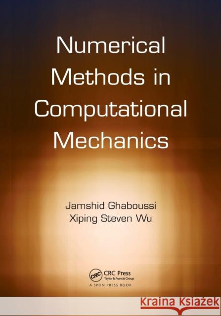 Numerical Methods in Computational Mechanics Jamshid Ghaboussi Xiping Steven Wu 9780367028022 CRC Press - książka