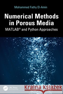Numerical Methods in Porous Media: MATLAB® and Python Approaches Mohamed El-Amin 9781032722795 CRC Press - książka