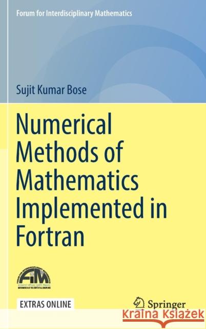 Numerical Methods of Mathematics Implemented in FORTRAN Bose, Sujit Kumar 9789811371134 Springer - książka