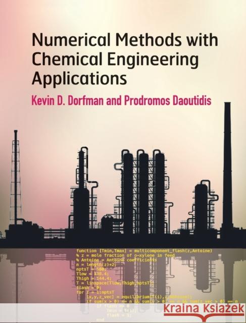 Numerical Methods with Chemical Engineering Applications Kevin D. Dorfman Prodromos Daoutidis 9781107135116 Cambridge University Press - książka