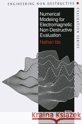 Numerical Modeling for Electromagnetic Non-Destructive Evaluation N. Ida 9781475705621 Springer - książka