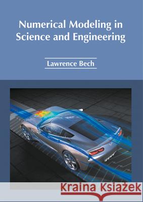 Numerical Modeling in Science and Engineering Lawrence Bech 9781632385420 NY Research Press - książka