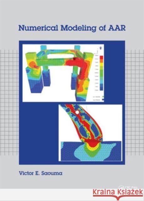 Numerical Modeling of AAR Victor Saouma 9780415636971 CRC Press - książka