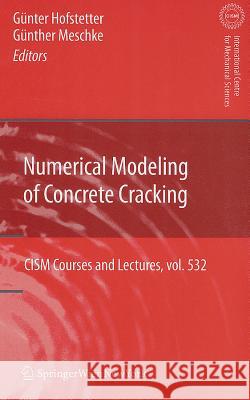 Numerical Modeling of Concrete Cracking Guenter Hofstetter Guenther Meschke 9783709108963 Springer - książka