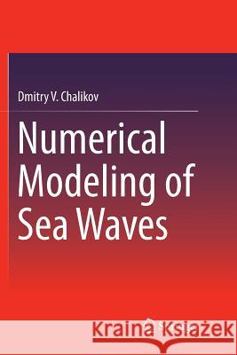 Numerical Modeling of Sea Waves Dmitry V. Chalikov 9783319813974 Springer - książka