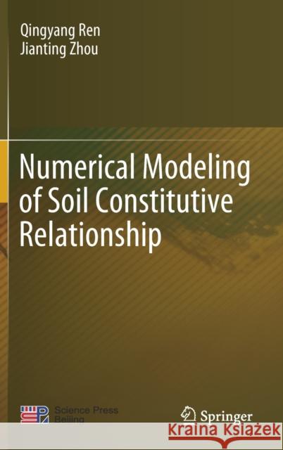 Numerical Modeling of Soil Constitutive Relationship Qingyang Ren Jianting Zhou 9789811632303 Springer - książka
