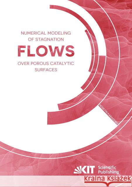 Numerical Modeling of Stagnation Flows over Porous Catalytic Surfaces : Dissertationsschrift Karadeniz, Hüseyin 9783731504344 KIT Scientific Publishing - książka