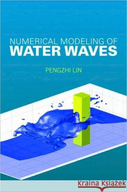 Numerical Modeling of Water Waves Lin Pengzhi 9780415415781 Taylor & Francis Group - książka
