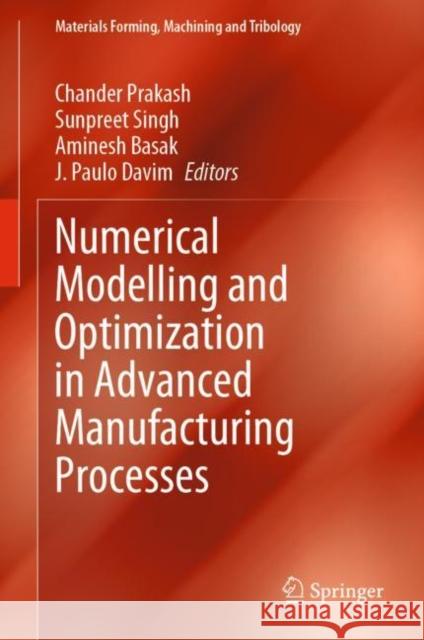 Numerical Modelling and Optimization in Advanced Manufacturing Processes  9783031043000 Springer International Publishing - książka