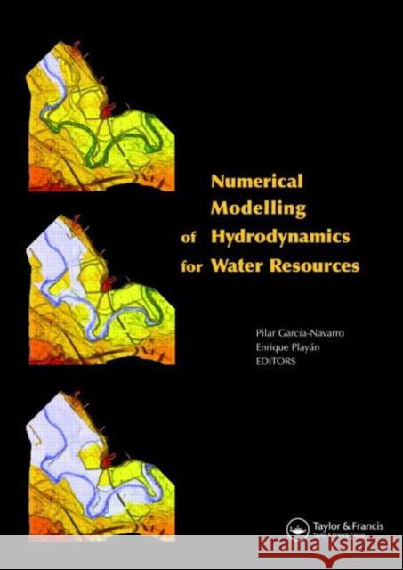 Numerical Modelling of Hydrodynamics for Water Resources : Proceedings of the Conference on Numerical Modelling of Hydrodynamic Systems (Zaragoza, Spain, 18-21 June 2007) Pilar Garcia Navarro Enrique Playan 9780415440561 CRC - książka