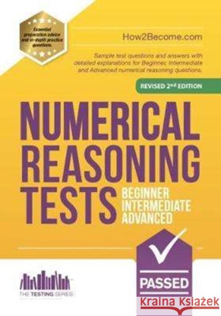 NUMERICAL REASONING TESTS: Beginner, Intermediate, and Advanced: Sample test questions and answers with detailed explanations for Beginner, Intermediate and Advanced numerical reasoning questions. How2Become 9781912370474 How2become Ltd - książka