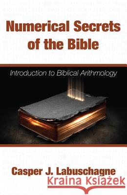 Numerical Secrets of the Bible Casper J. Labuschagne 9781498284264 Wipf & Stock Publishers - książka