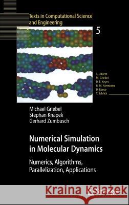 Numerical Simulation in Molecular Dynamics: Numerics, Algorithms, Parallelization, Applications Michael Griebel, Stephan Knapek, Gerhard Zumbusch 9783540680949 Springer-Verlag Berlin and Heidelberg GmbH &  - książka