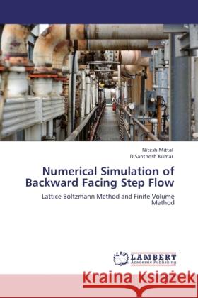 Numerical Simulation of Backward Facing Step Flow Mittal, Nitesh, Kumar, D Santhosh 9783846520468 LAP Lambert Academic Publishing - książka