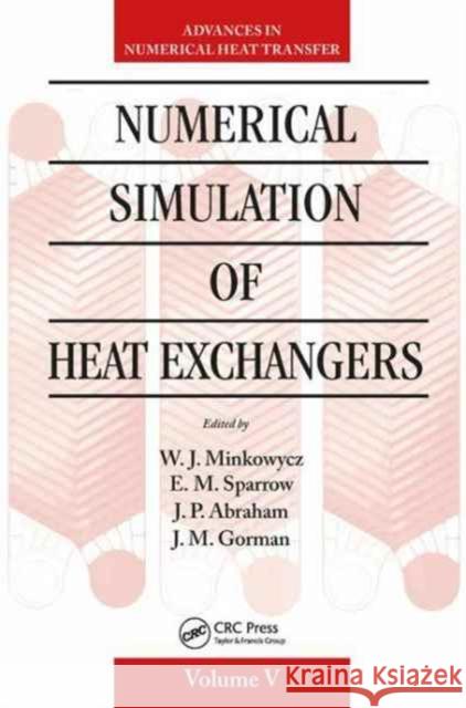 Numerical Simulation of Heat Exchangers: Advances in Numerical Heat Transfer Volume V  9781482250190 Apple Academic Press - książka