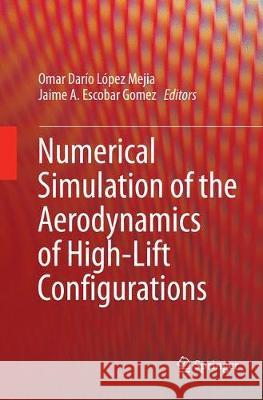 Numerical Simulation of the Aerodynamics of High-Lift Configurations Omar Dario Lope Jaime A. Escoba 9783030096717 Springer - książka