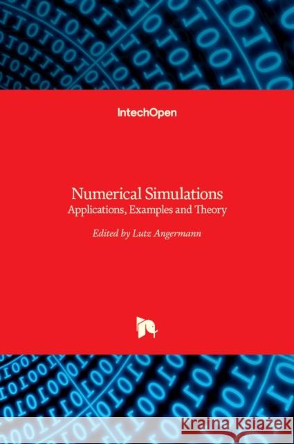 Numerical Simulations: Applications, Examples and Theory Lutz Angermann 9789533074405 Intechopen - książka