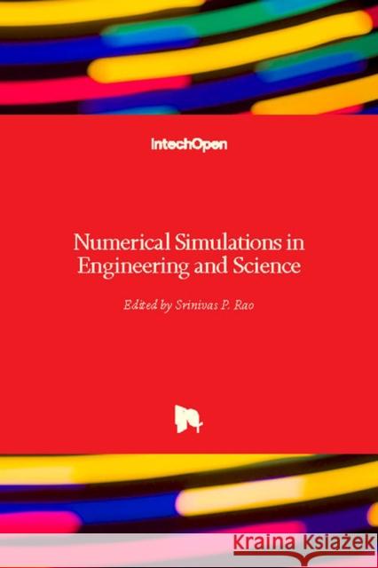 Numerical Simulations in Engineering and Science Srinivasa Rao 9781789234503 Intechopen - książka