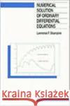 Numerical Solution of Ordinary Differential Equations Lawrence F. Shampine L. Shampine 9780412051517 Chapman & Hall/CRC