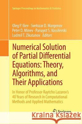 Numerical Solution of Partial Differential Equations: Theory, Algorithms, and Their Applications: In Honor of Professor Raytcho Lazarov's 40 Years of Iliev, Oleg P. 9781489998309 Springer - książka