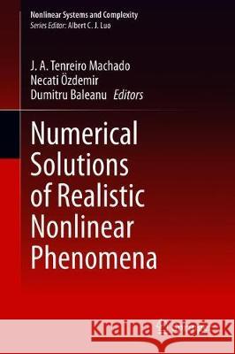 Numerical Solutions of Realistic Nonlinear Phenomena J. A. Tenreiro Machado Necati Ozdemir Dumitru Baleanu 9783030371401 Springer - książka