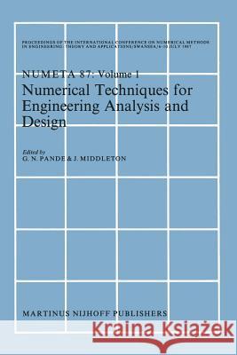 Numerical Techniques for Engineering Analysis and Design: Proceedings of the International Conference on Numerical Methods in Engineering: Theory and Pande, G. N. 9789401081344 Springer - książka