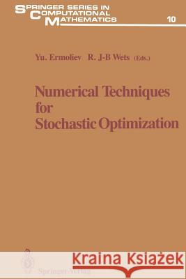 Numerical Techniques for Stochastic Optimization Yuri Ermoliev, Roger J-B. Wets 9783642648137 Springer-Verlag Berlin and Heidelberg GmbH &  - książka