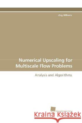 Numerical Upscaling for Multiscale Flow Problems : Analysis and Algorithms Willems, Jörg 9783838110691 Südwestdeutscher Verlag für Hochschulschrifte - książka