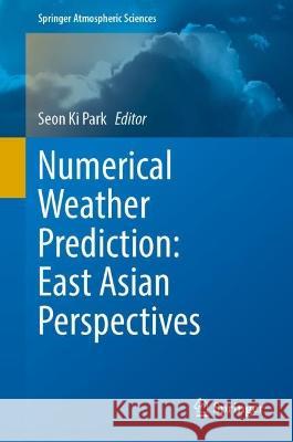 Numerical Weather Prediction: East Asian Perspectives  9783031405662 Springer International Publishing - książka