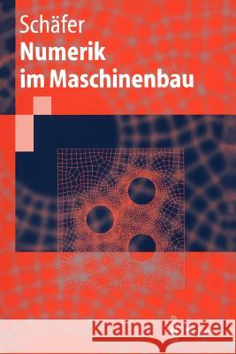 Numerik Im Maschinenbau Schäfer, Michael   9783540653912 Springer, Berlin - książka