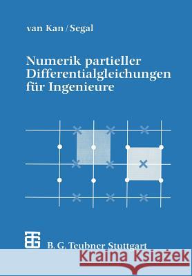 Numerik Partieller Differentialgleichungen Für Ingenieure Kan, J. J. I. M. Van 9783519029687 Vieweg+teubner Verlag - książka