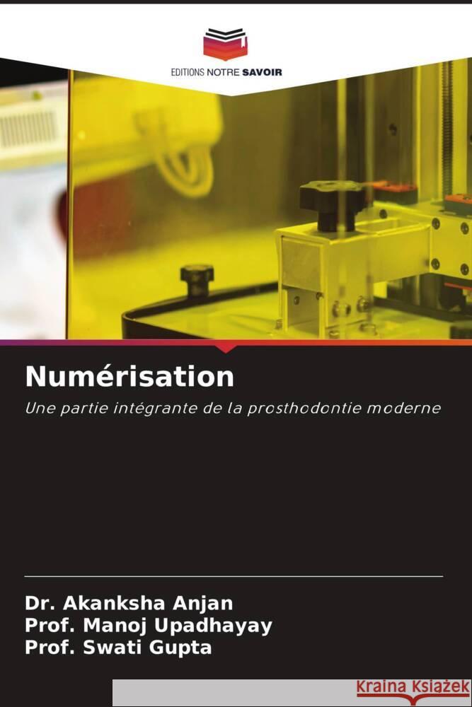 Numerisation Dr Akanksha Anjan Prof Manoj Upadhayay Prof Swati Gupta 9786206140146 Editions Notre Savoir - książka