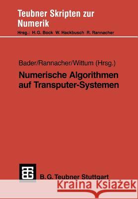 Numerische Algorithmen Auf Transputer-Systemen Bader, Georg 9783519027164 Vieweg+teubner Verlag - książka