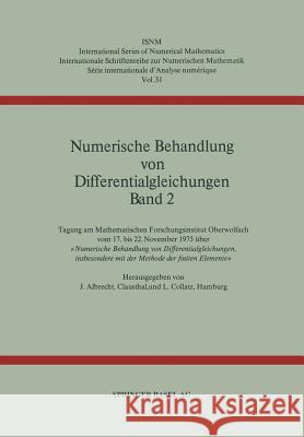Numerische Behandlung Von Differentialgleichungen Band 2: Tagung Am Mathematischen Forschungsinstitut Oberwolfach Vom 17. Bis 22. November 1975 Über « Albrecht, J. 9783764308537 Springer - książka