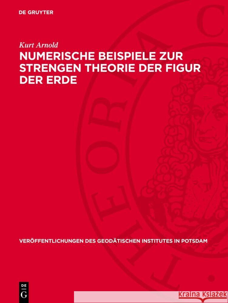 Numerische Beispiele Zur Strengen Theorie Der Figur Der Erde Kurt Arnold 9783112730461 de Gruyter - książka