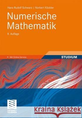 Numerische Mathematik Schwarz, Hans-Rudolf 9783834815514 Vieweg+Teubner - książka