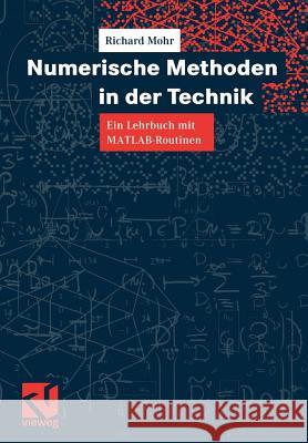 Numerische Methoden in Der Technik: Ein Lehrbuch Mit Matlab-Routinen Mohr, Richard 9783528069889 Vieweg+teubner Verlag - książka