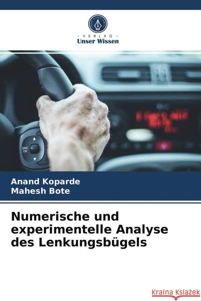 Numerische und experimentelle Analyse des Lenkungsbügels Koparde, Anand, Bote, Mahesh 9786204010656 Verlag Unser Wissen - książka