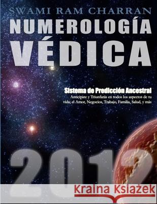 Numerología Védica 2012 Charran, Swami Ram 9781257973743 Lulu.com - książka