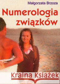 Numerologia związków Brzoza Małgorzata 9788386757091 Kos - książka