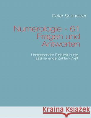 Numerologie - 61 Fragen und Antworten: Umfassender Einblick in die Zahlen-Welt Schneider, Peter 9783839148402 Books on Demand - książka