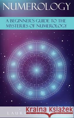 Numerology: A Beginner's Guide to the Mysteries of Numerology Lauren Lingard 9781761037641 Ingram Publishing - książka